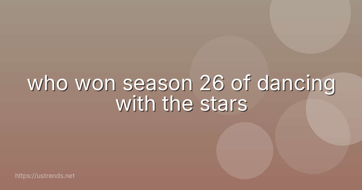 who won season 26 of dancing with the stars