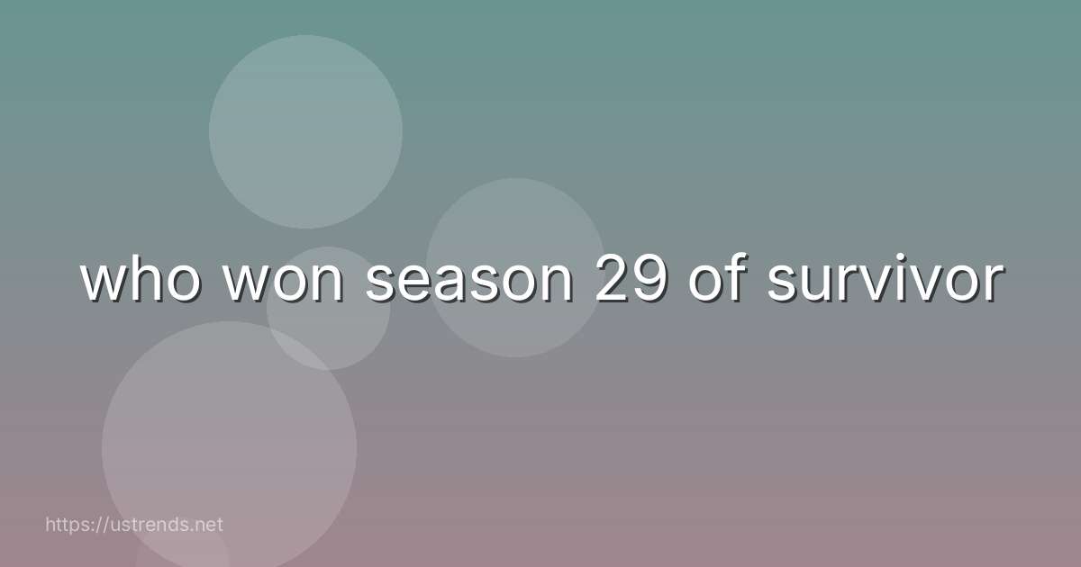 who won season 29 of survivor