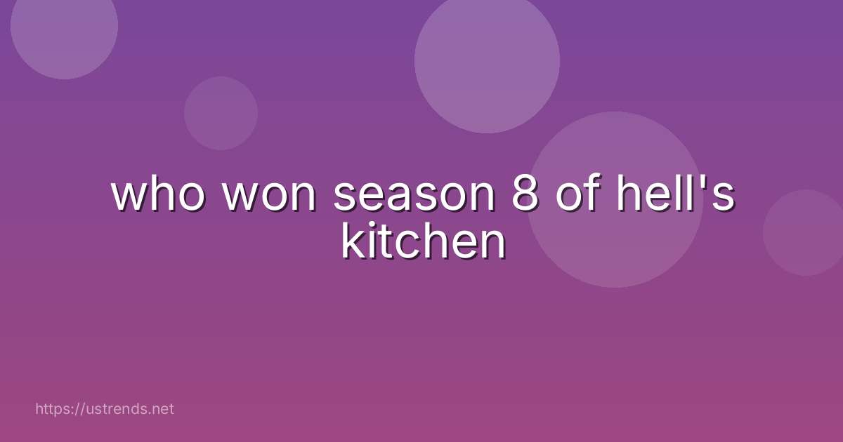 who won season 8 of hell's kitchen