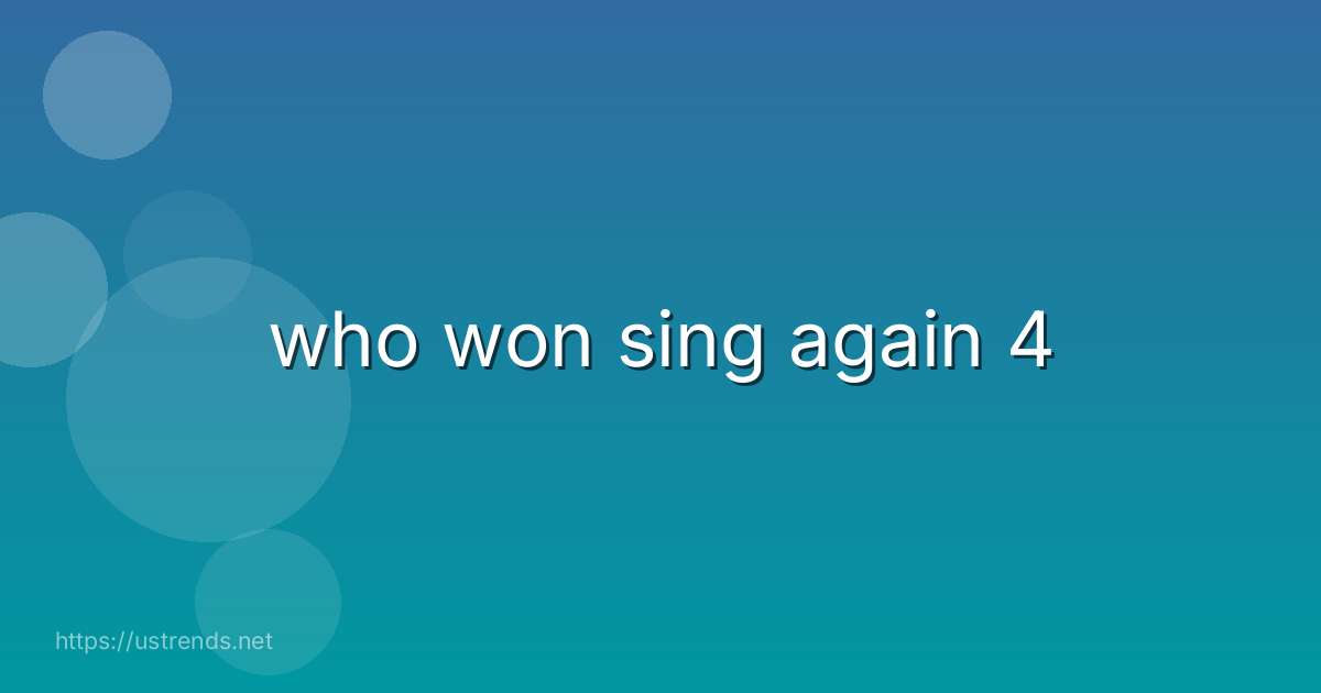 who won sing again 4