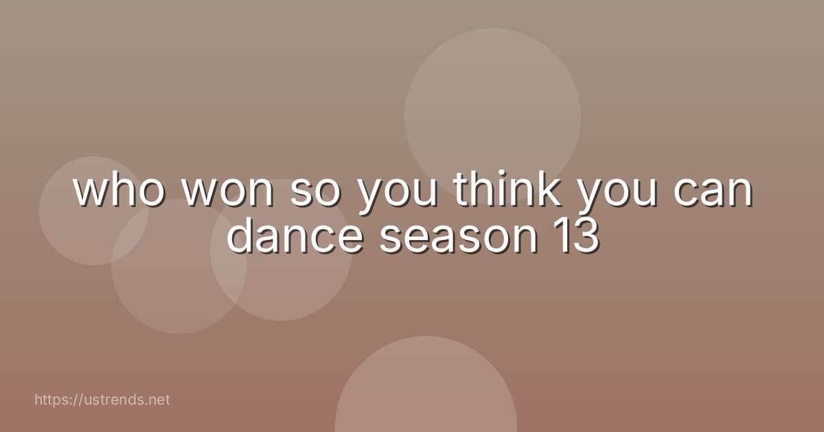 who won so you think you can dance season 13