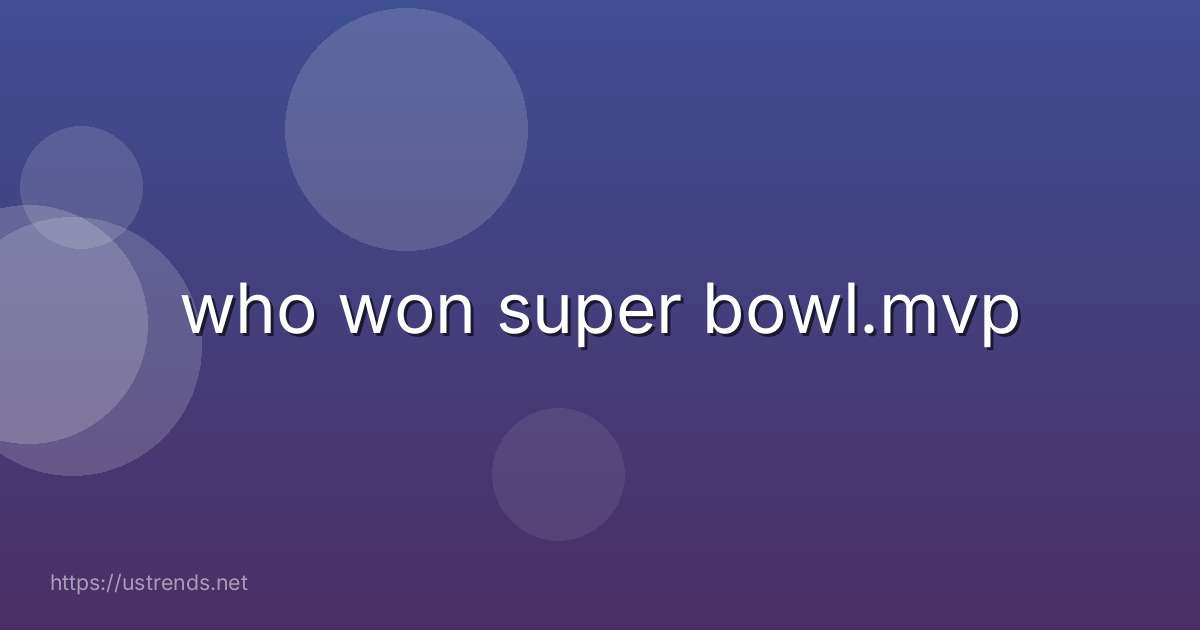 who won super bowl.mvp