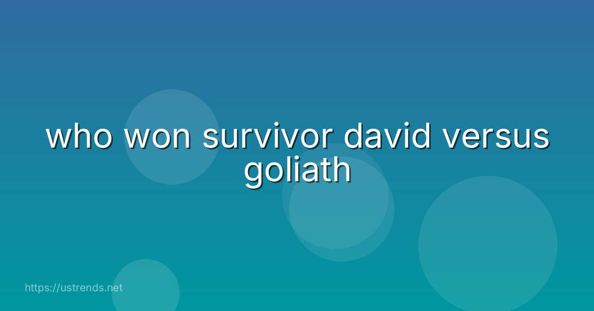who won survivor david versus goliath