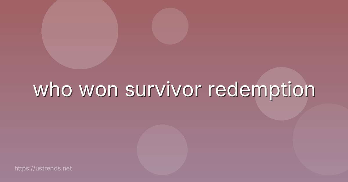 who won survivor redemption