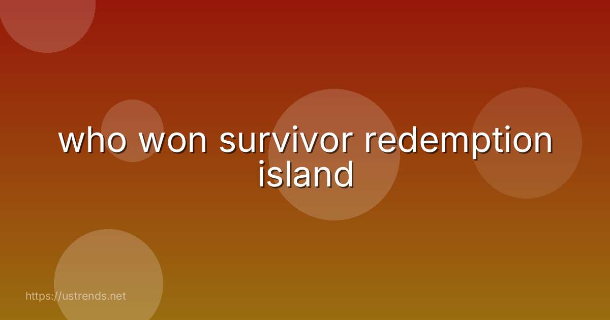 who won survivor redemption island