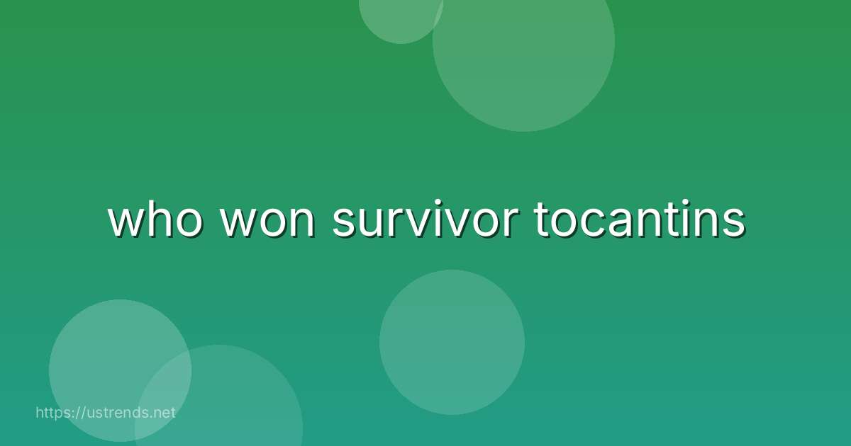 who won survivor tocantins