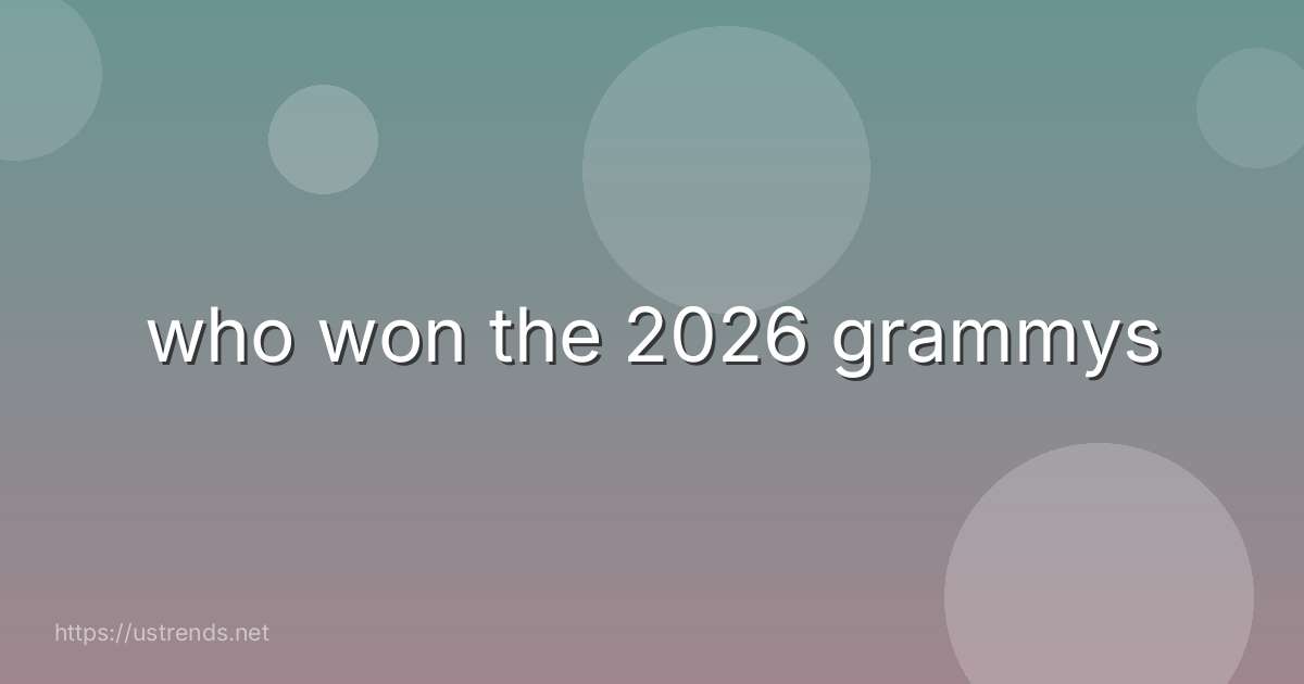 who won the 2026 grammys