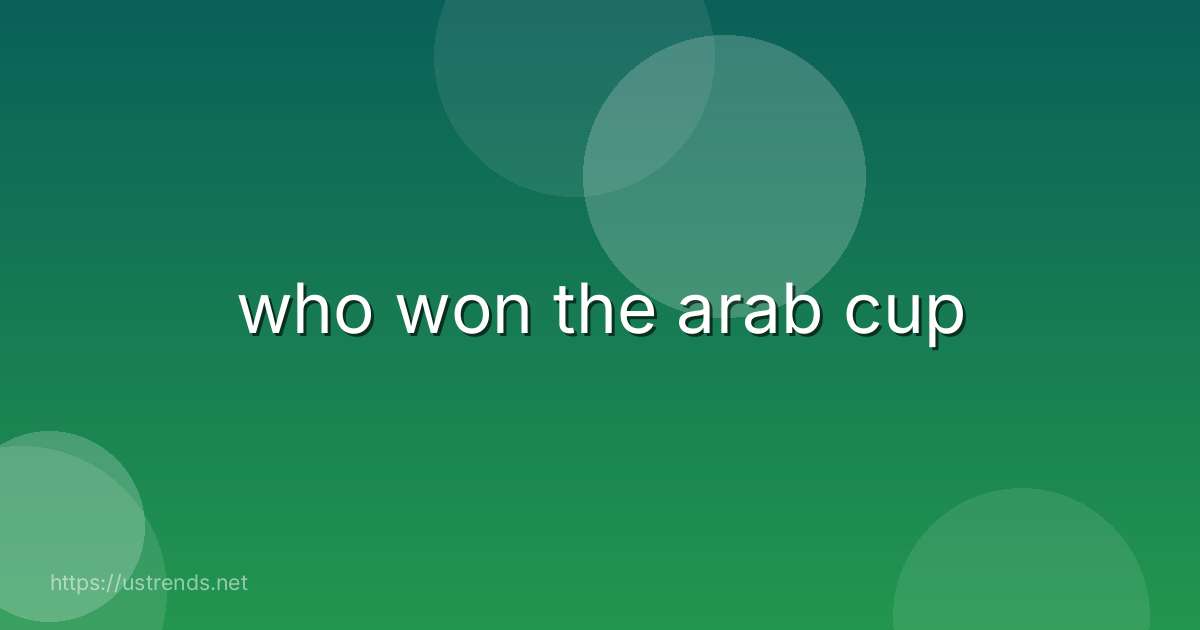who won the arab cup