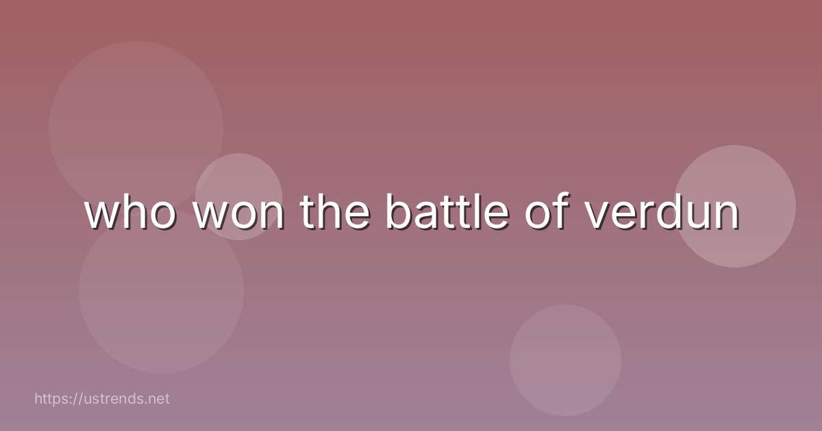 who won the battle of verdun