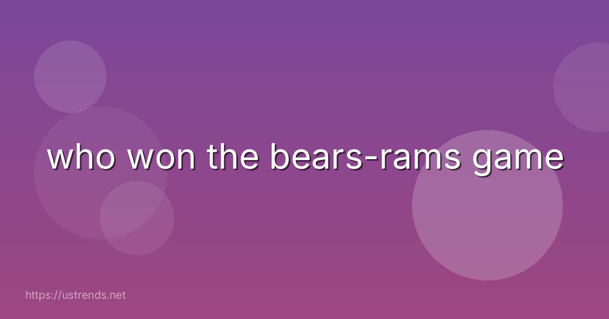 who won the bears-rams game