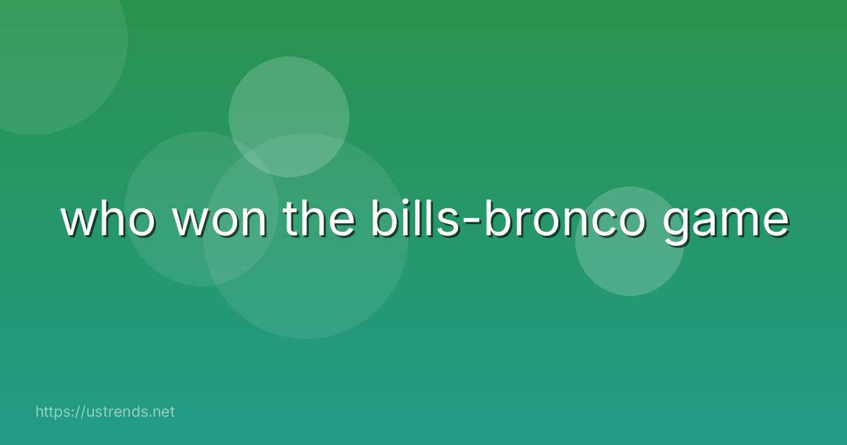 who won the bills-bronco game