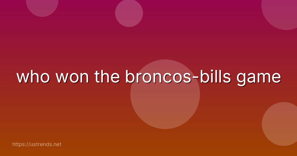 who won the broncos-bills game