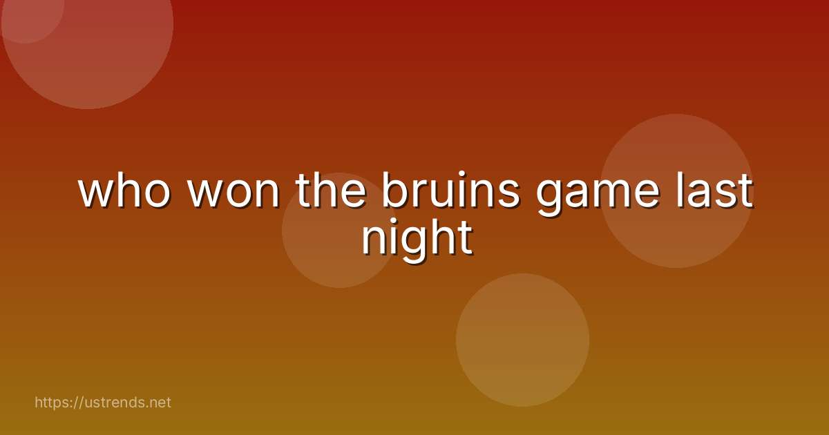 who won the bruins game last night
