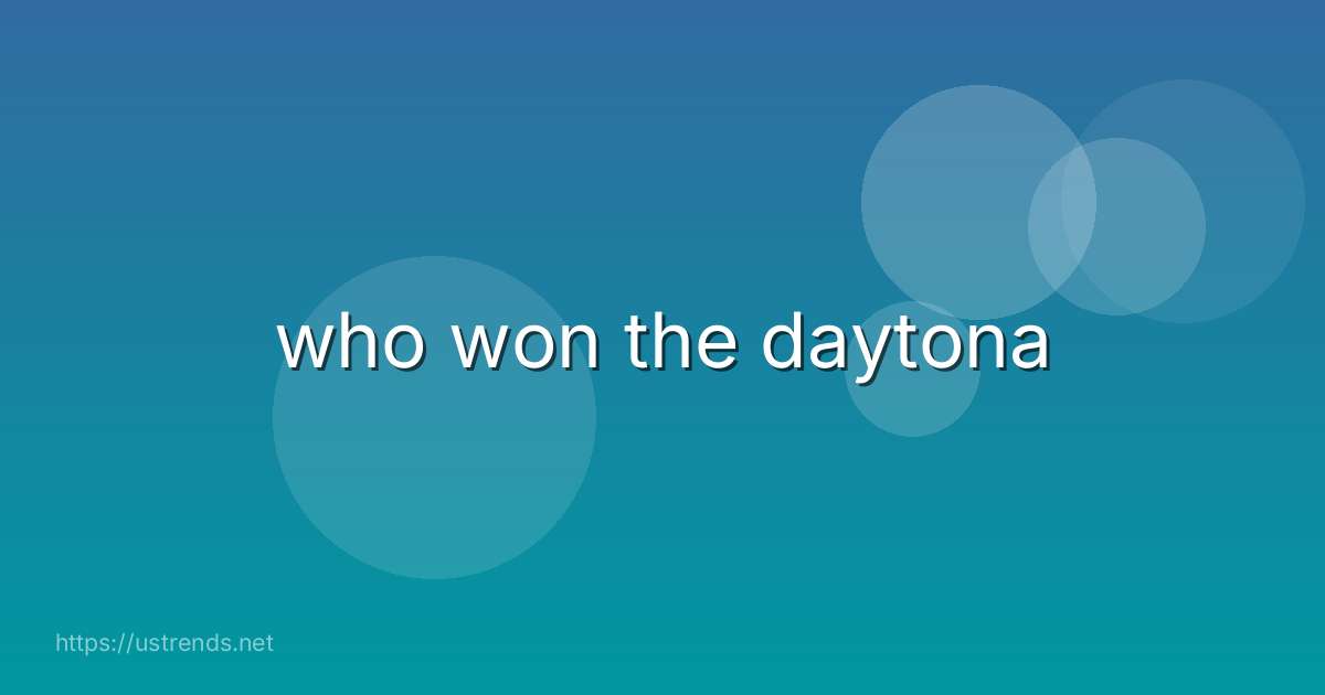 who won the daytona