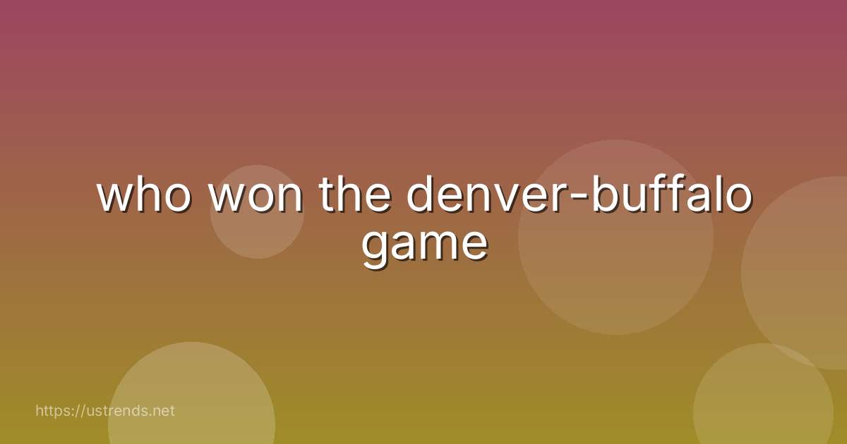 who won the denver-buffalo game