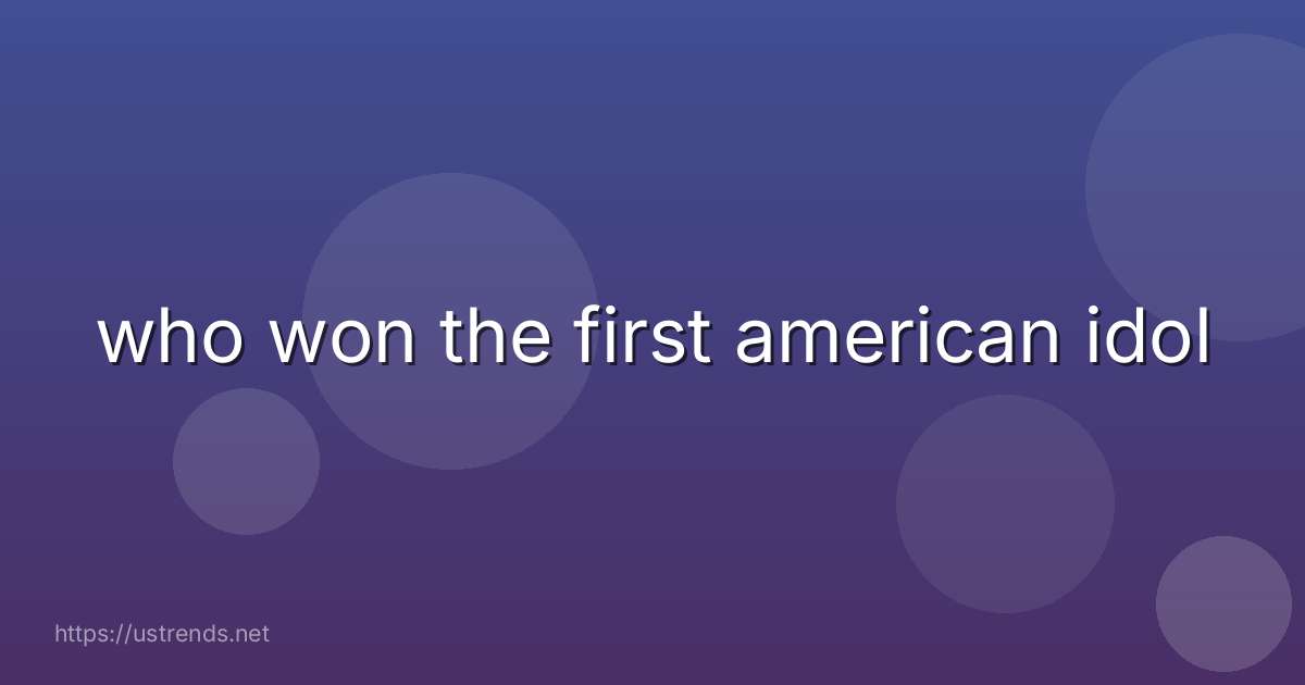 who won the first american idol