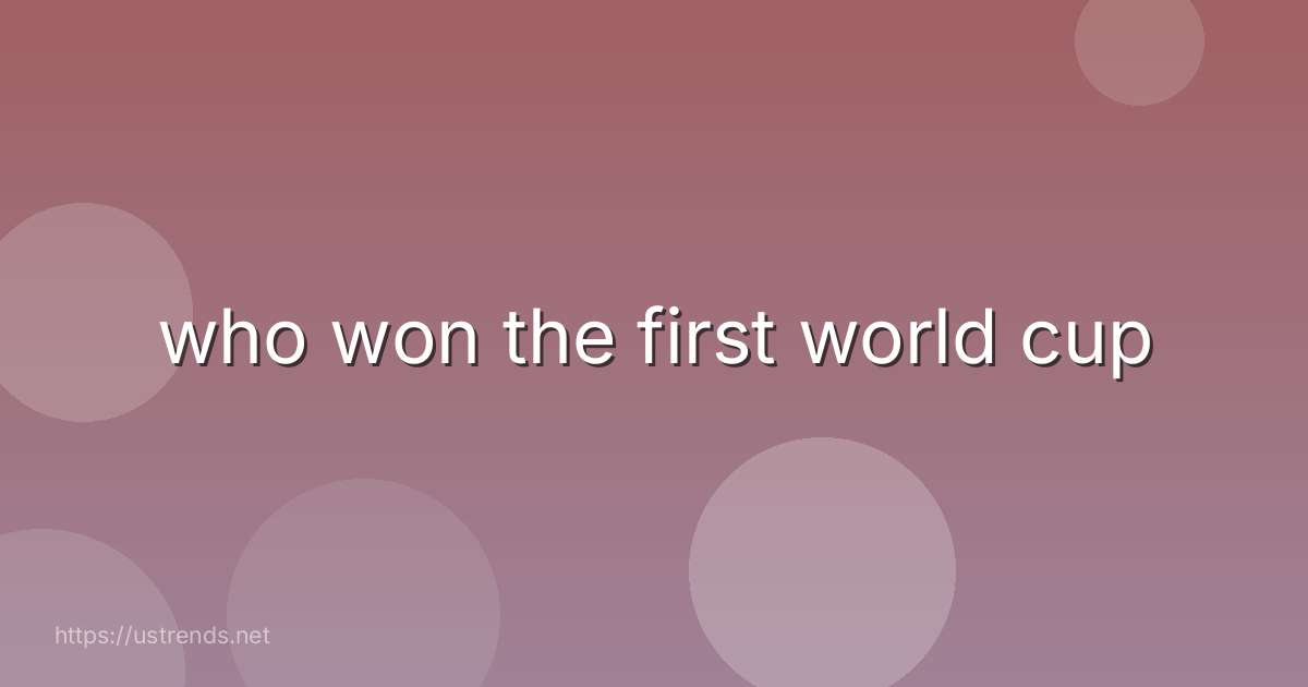 who won the first world cup