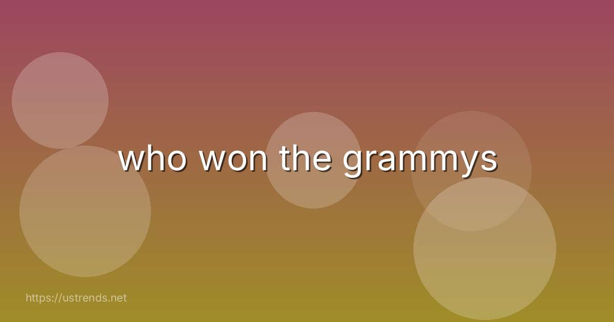 who won the grammys