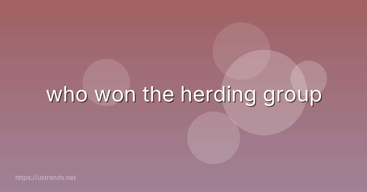 who won the herding group