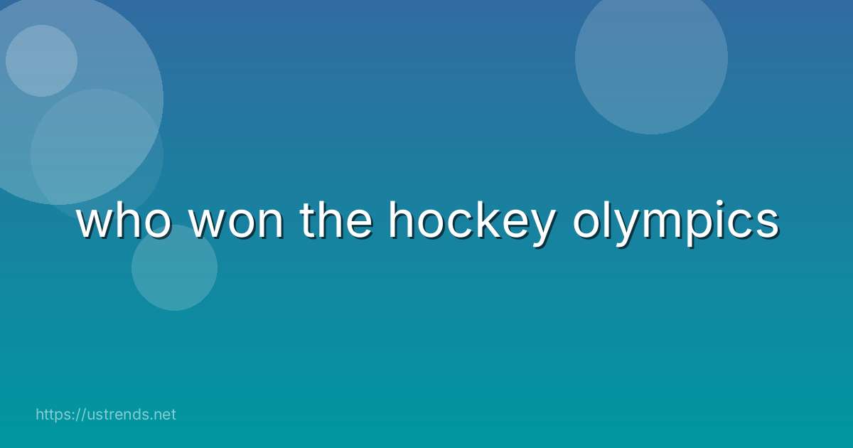 who won the hockey olympics