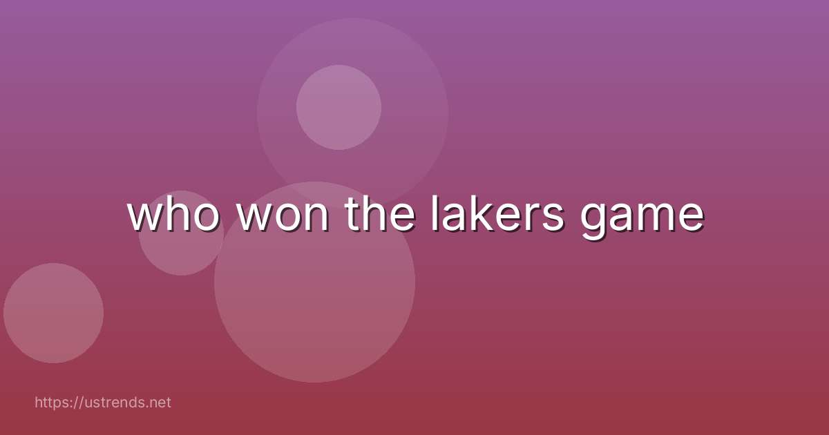 who won the lakers game