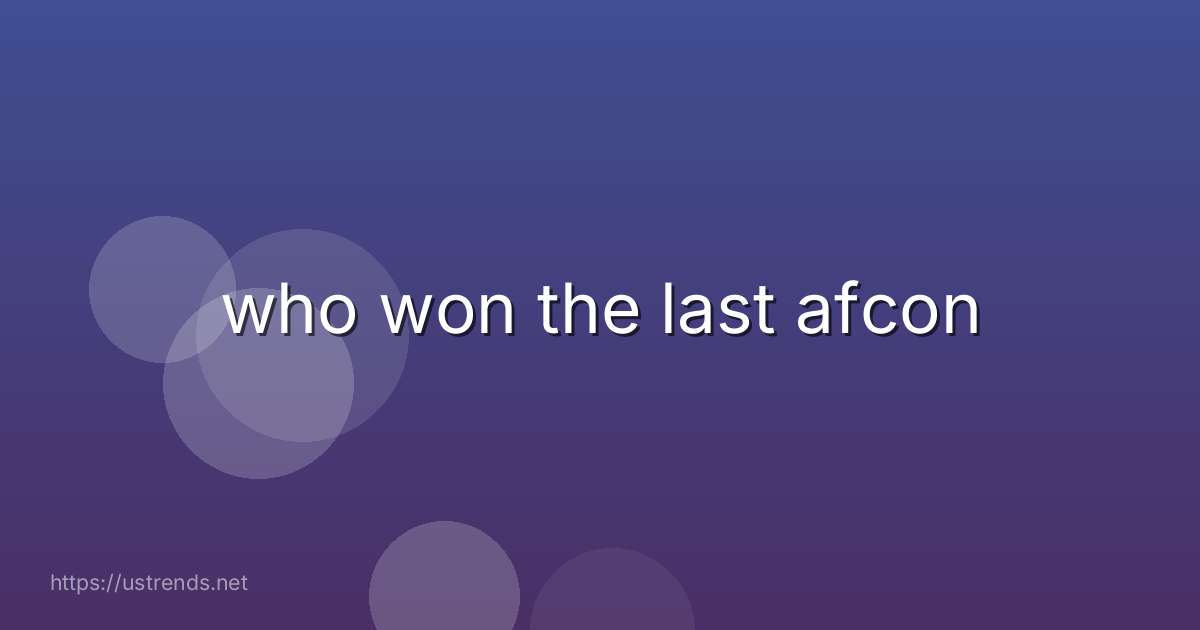 who won the last afcon