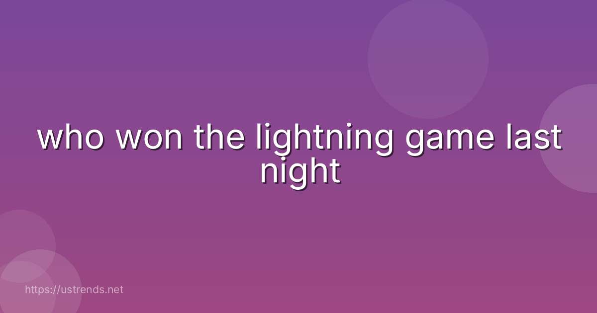 who won the lightning game last night