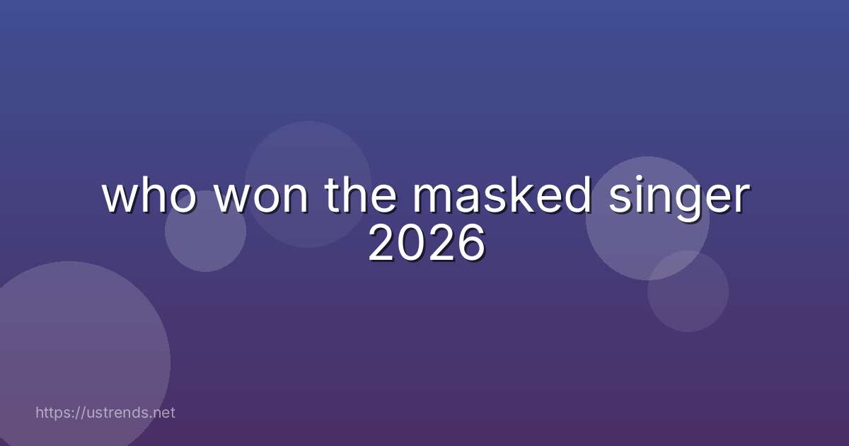 who won the masked singer 2026