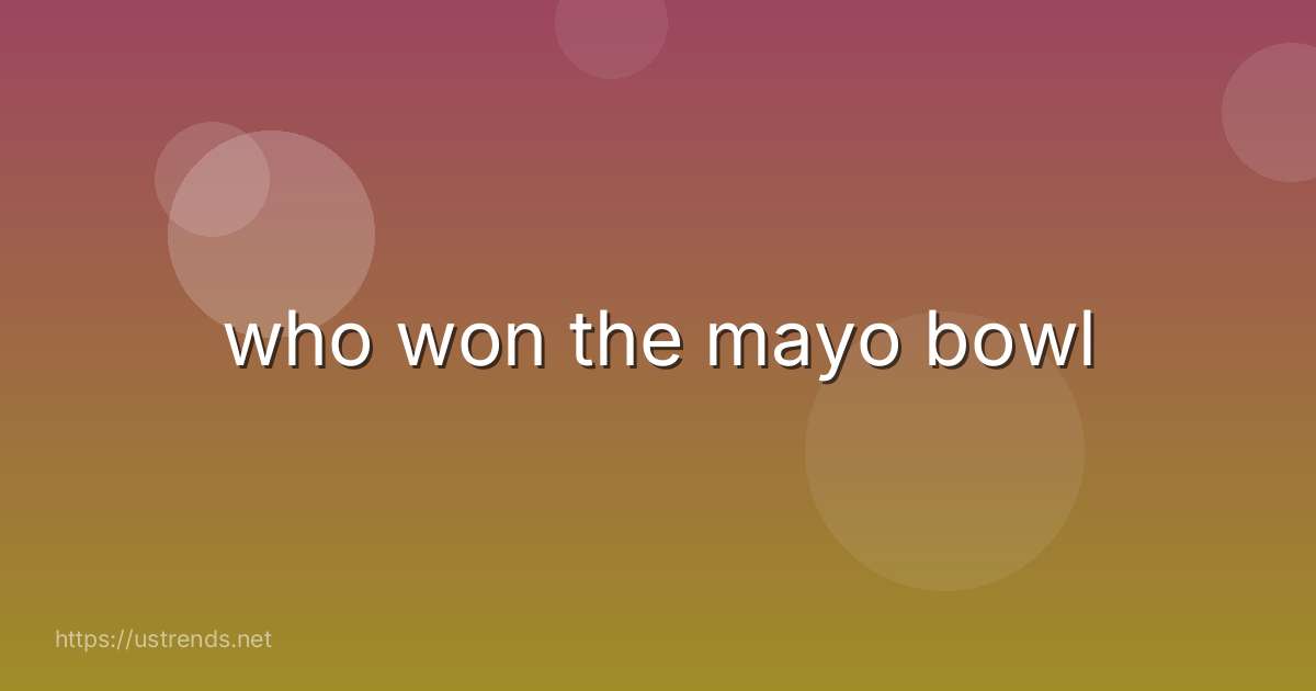 who won the mayo bowl