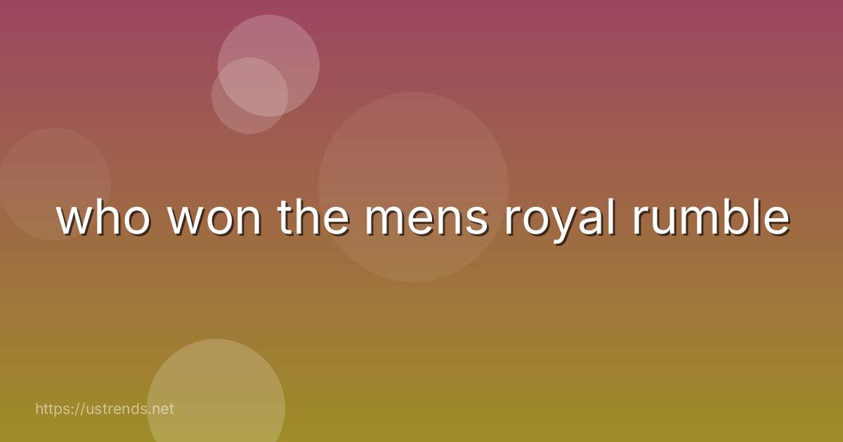 who won the mens royal rumble