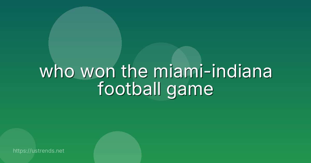 who won the miami-indiana football game