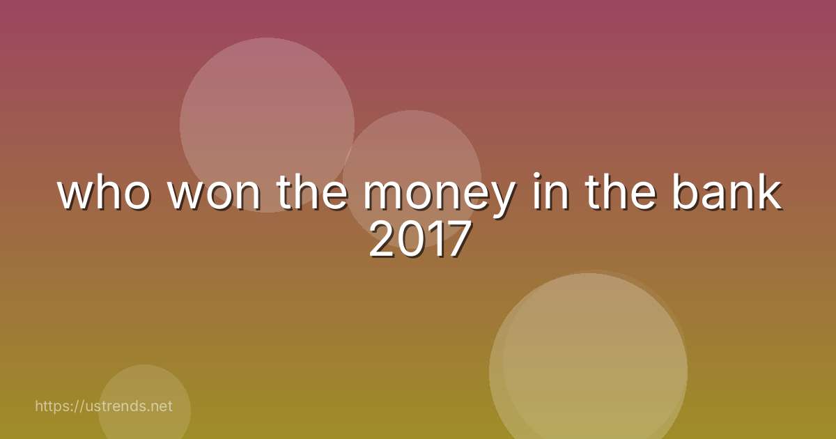 who won the money in the bank 2017