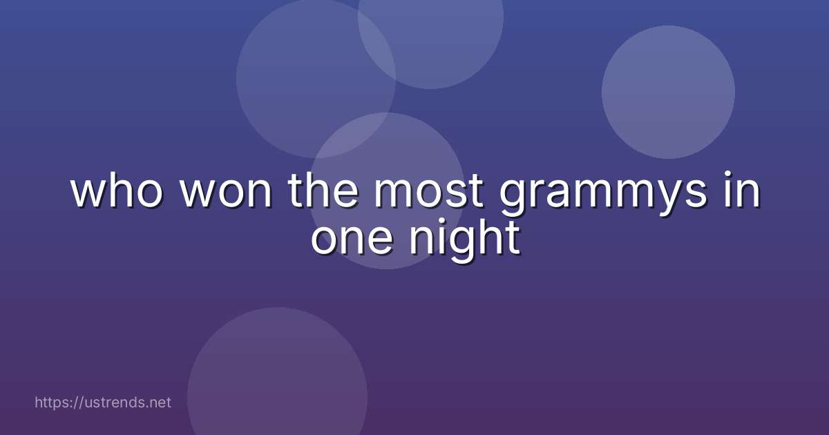 who won the most grammys in one night