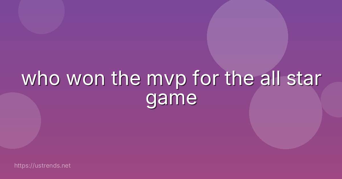 who won the mvp for the all star game