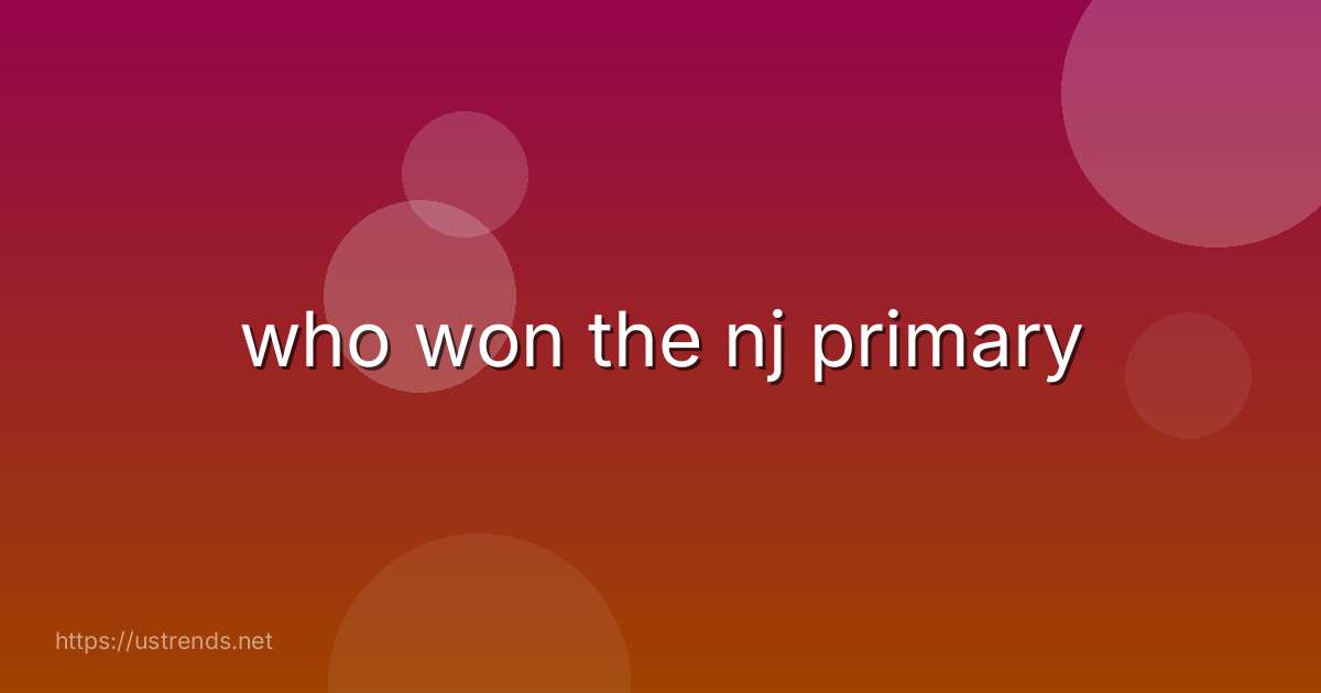 who won the nj primary