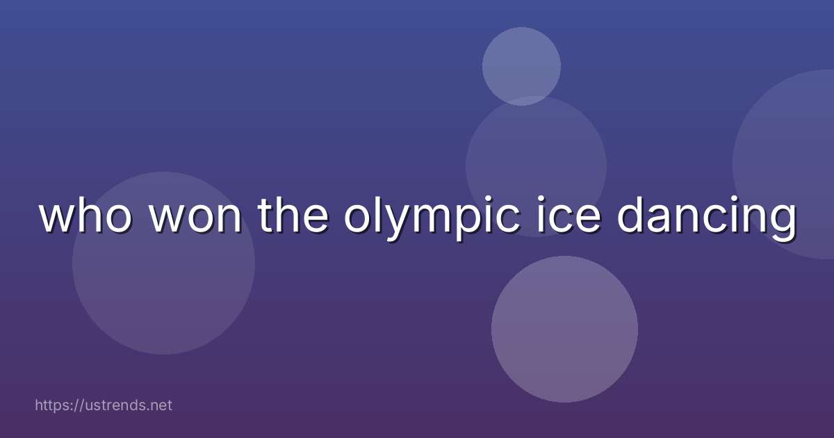 who won the olympic ice dancing