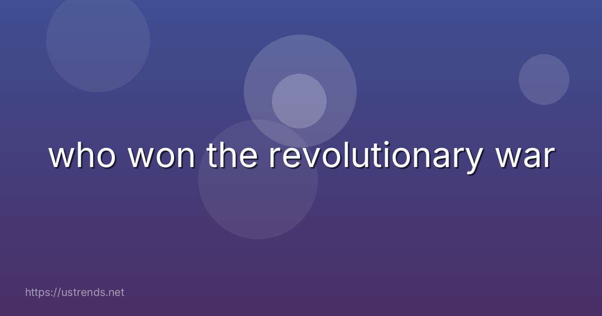 who won the revolutionary war