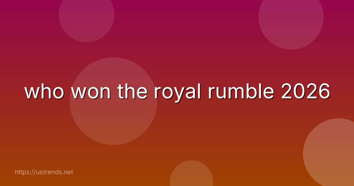 who won the royal rumble 2026