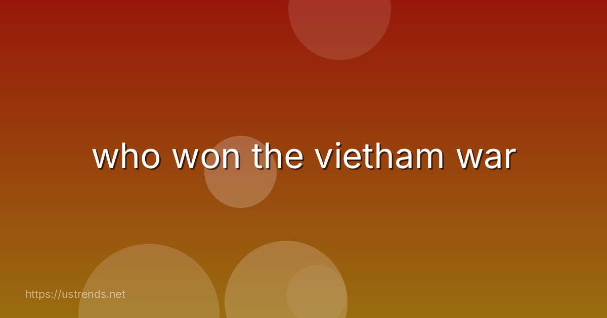 who won the vietham war