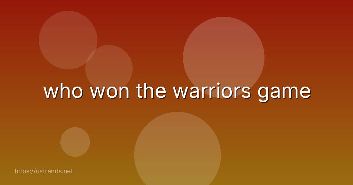 who won the warriors game