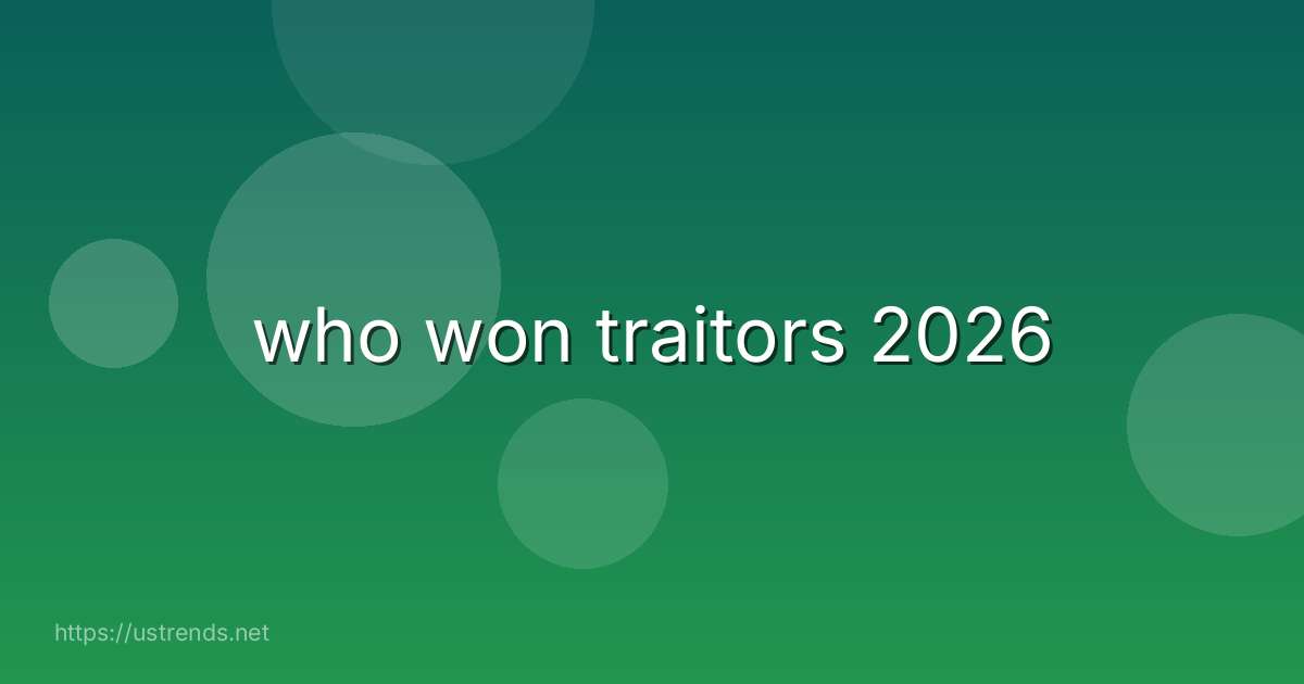 who won traitors 2026