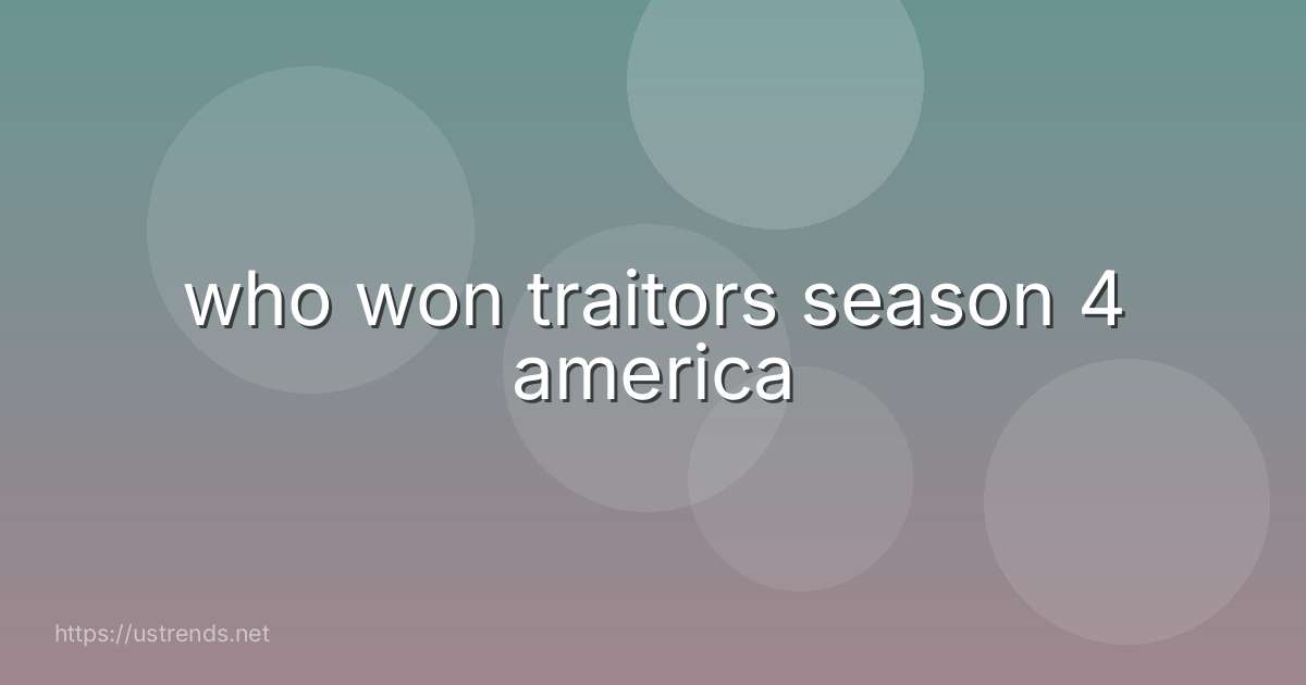 who won traitors season 4 america