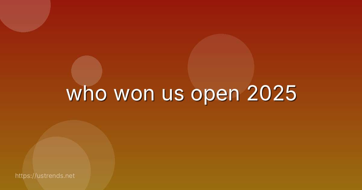 who won us open 2025