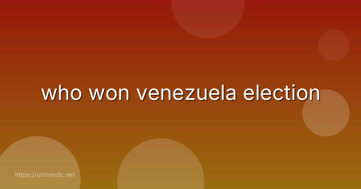 who won venezuela election