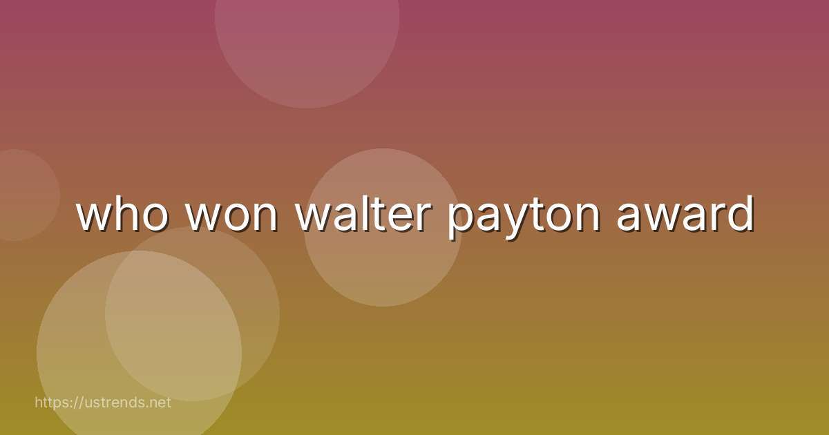 who won walter payton award