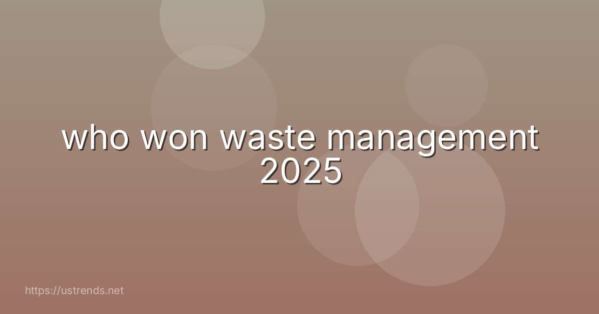 who won waste management 2025