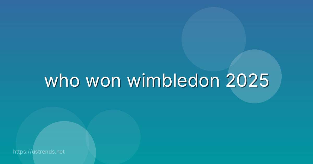 who won wimbledon 2025