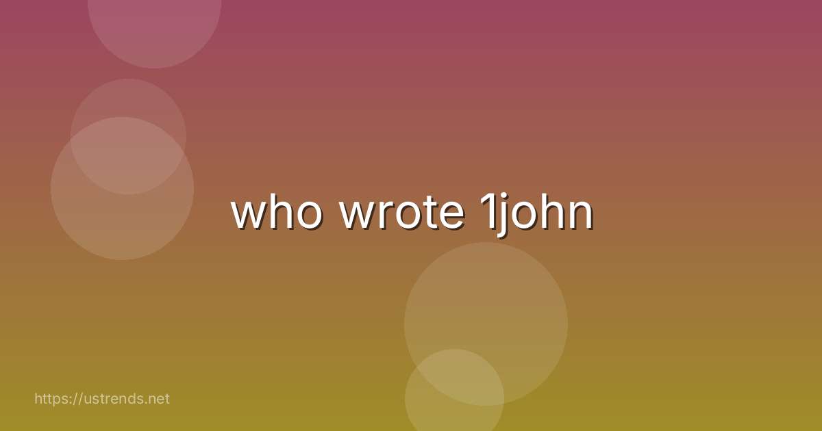 who wrote 1john