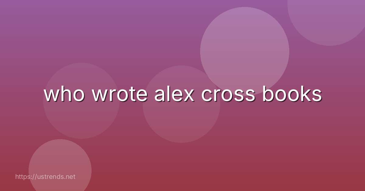 who wrote alex cross books
