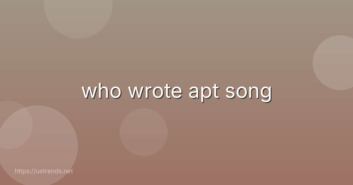 who wrote apt song